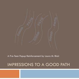 Full Download Impressions to a Good Path: A Pre-Teen Popup Reinforcement - Laura Blair file in ePub