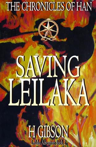 Read Saving Leilaka: Han Storm: The Chronicles of Han: (Leilaka, #2) - H. Gibson | ePub