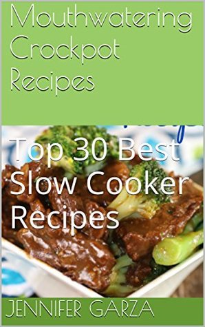 Download Mouthwatering Crockpot Recipes: Quick and Easy Slow Cooker Recipes that will please your family! - Jennifer Garza file in ePub