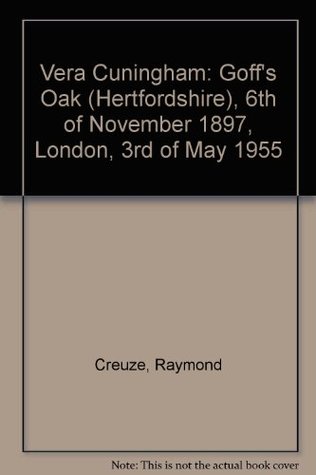 Read Vera Cuningham, Goff's Oak (Hertfordshire) November 1897-May 1955 - Raymond Creuze | PDF