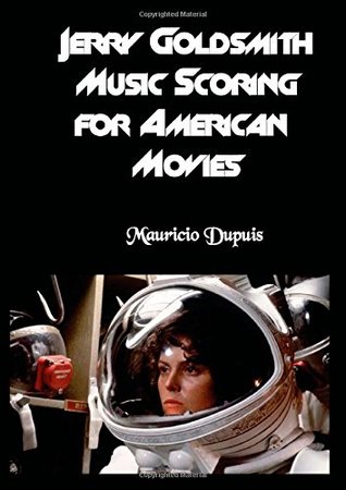 Download Jerry Goldsmith - Music Scoring for American Movies - Mauricio Dupuis | ePub