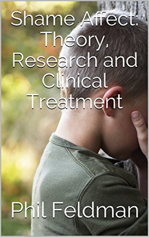 Full Download Shame Affect: Theory, Research and Clinical Treatment - Phil Feldman | ePub
