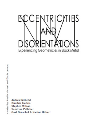 Download Eccentricities and Disorientations: experiencing Geometricies in Black Metal - Andrew McLeod | PDF