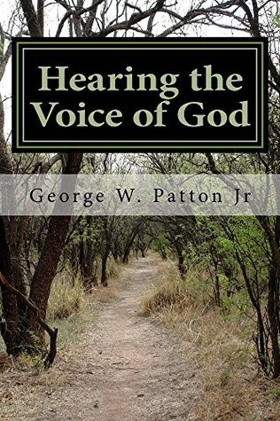 Full Download Hearing the Voice of God: Understanding God's Voice in a World Full of Voices - George W Patton Jr | ePub