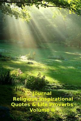Read Journal Religious Inspirational Quotes & Life Proverbs Volume II: (Notebook, Diary, Blank Book) -  file in ePub