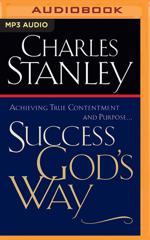 Full Download Success God's Way: Achieving True Contentment and Purpose - Charles F. Stanley file in PDF