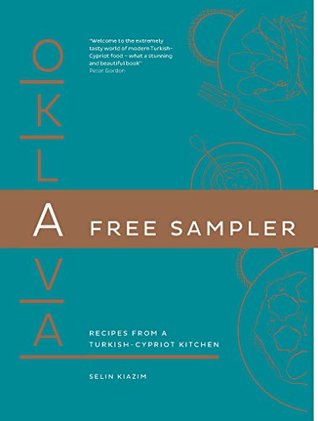 Download Oklava: Recipes from a Turkish-Cypriot kitchen: FREE SAMPLER - Selin Kiazim | ePub