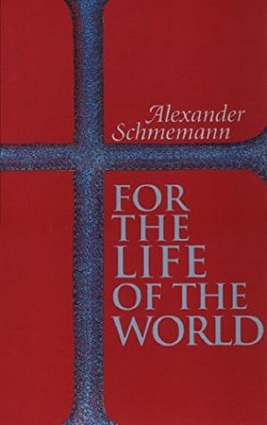 Download For the Life of the World: Sacraments and Orthodoxy - Alexander Schmemann | ePub
