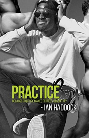Download Practice Boy: Because Practice Makes Perfect, Doesn't It? - Ian Haddock | PDF