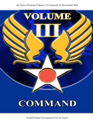 Full Download Air Force Doctrine Volume 3 Command 22 November 2016 - U.S. Air Force | PDF
