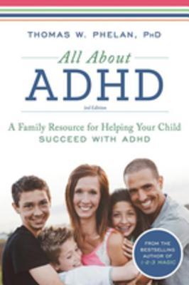 Read All about ADHD: A Family Resource for Helping Your Child Succeed with ADHD - Thomas W. Phelan file in PDF