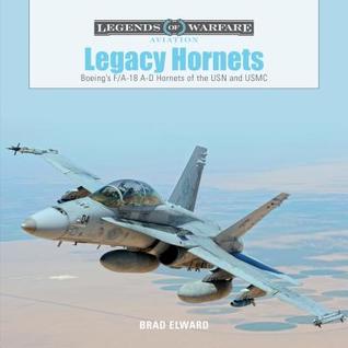 Full Download Legacy Hornets: Boeing's F/A-18 A-D Hornets of the USN and USMC - Brad Elward | ePub