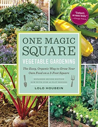 Read One Magic Square: The Easy, Organic Way to Grow Your Own Food on a 3-Foot Square - Lolo Houbein file in PDF