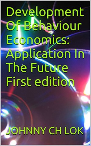 Read Online Development Of Behaviour Economics: Application In The Future First edition - Johnny C.H. Lok | ePub