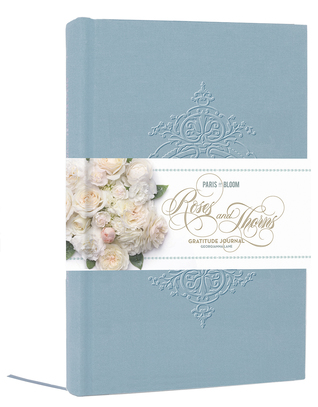 Full Download NOT A BOOK: Paris in Bloom: Roses and Thorns Gratitude Journal -  file in PDF