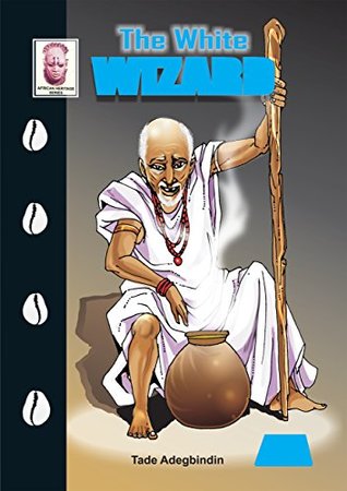 Download The White Wizard (African Heritage Series: Book 4) - Tade Adegbindin file in PDF