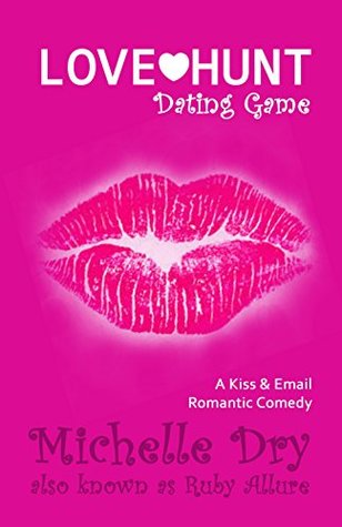 Download Love Hunt: Dating Game: A Kiss and Email Romantic Comedy (Ladies who hunt Book 1) - Michelle Dry | PDF