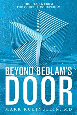 Full Download Beyond Bedlam's Door: True Tales from the Couch and Courtroom - Mark Rubinstein | PDF