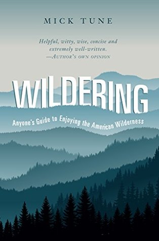 Full Download Wildering: Anyone's Guide to Enjoying the American Wilderness - Mick Tune | PDF