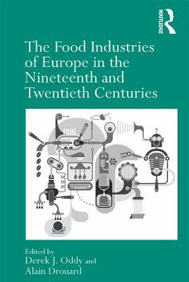 Full Download The Food Industries of Europe in the Nineteenth and Twentieth Centuries - Alain Drouard file in ePub