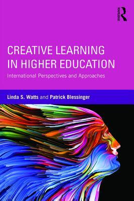 Full Download Creative Learning in Higher Education: International Perspectives and Approaches - Linda Watts file in PDF