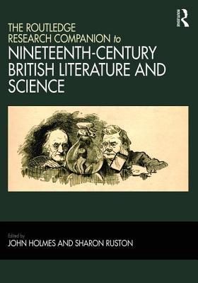 Full Download The Routledge Research Companion to Nineteenth-Century British Literature and Science - John Holmes | ePub