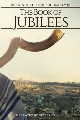 Full Download The Book of Jubilees: Re-Presented by Robert Bagley III - Robert Bagley III file in ePub
