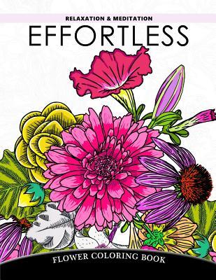 Read Effortless Relaxation and Meditation: Flower Coloring Book, Floral Pattern to Color for Adults Relaxation - V. Art file in ePub