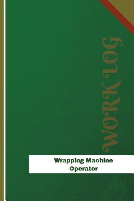 Read Wrapping Machine Operator Work Log: Work Journal, Work Diary, Log - 126 pages, 6 x 9 inches - Orange Logs file in PDF