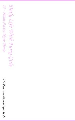 Download Daily Life with Furry Girls: 13 - Home Sweet New Home - SciFurz | ePub