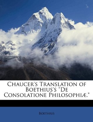 Full Download Chaucer's Translation of Boethius's de Consolatione Philosophiae. - Boethius | PDF