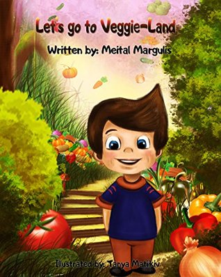 Download Let's go to Veggie-Land! (Happy and Healthy Children's Book Collection) - Meital Margulis | PDF