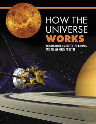 Read How the Universe Works: An Illustrated Guide to the Cosmos and All We Know About It - chartwell books file in ePub