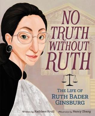 Full Download No Truth Without Ruth: The Life of Ruth Bader Ginsburg - Kathleen Krull | ePub
