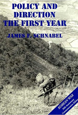 Read Online POLICY AND DIRECTION: THE FIRST YEAR - The U.S. Army in the Korean War - U.S. Department of Defense | PDF