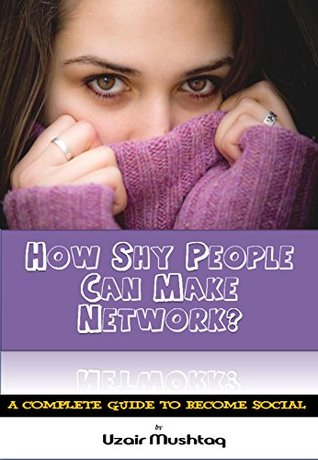 Download How Shy People Can Make Network?: A Complete Guide to Become Social (Social Networking Guide Book 1) - Uzair Mushtaq file in ePub