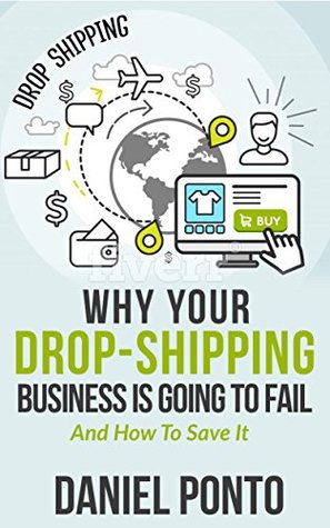 Read Why Your Drop-Shipping Business is Going to Fail: And How You Can Save It - Daniel Ponto file in ePub