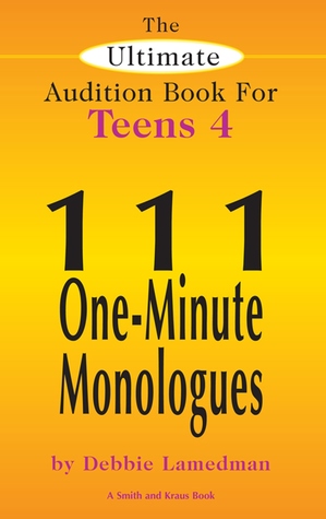Full Download 111 One-Minute Monologues: The Ultimate Audition Book for Teens #4 - Debbie Lamedman | PDF