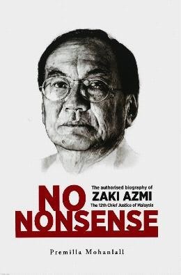 Read No Nonsense: The Authorised Biography of Zaki Azmi, The 12th Chief Justice of Malaysia - Premilla Mohanlall file in PDF