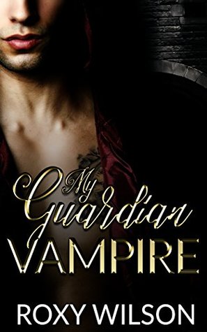 Read My Guardian Vampire: The Novel: BBW Paranormal Romance - Roxy Wilson file in PDF