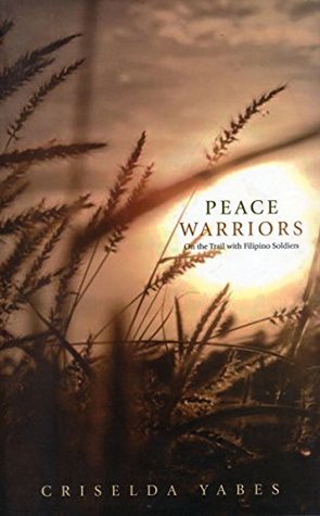 Download Peace Warriors: On the Trail with Filipino Soldiers - Criselda Yabes | ePub