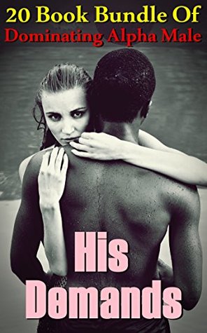 Read His Demands: (20 Book Bundle Of Dominating Alpha Male) - Scarlett McDikkin file in PDF