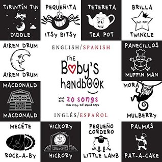 Download The Baby's Handbook: Bilingual (English / Spanish) (Inglés / Español) 21 Black and White Nursery Rhyme Songs, Itsy Bitsy Spider, Old MacDonald,  Children's Learning Books - Dayna Martin | ePub