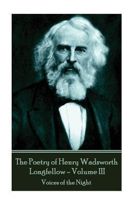 Download The Poetry of Henry Wadsworth Longfellow - Volume III: Voices of the Night - Henry Wadsworth Longfellow file in ePub