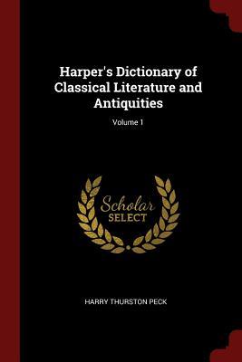 Read Harper's Dictionary of Classical Literature and Antiquities; Volume 1 - Harry Thurston Peck | ePub