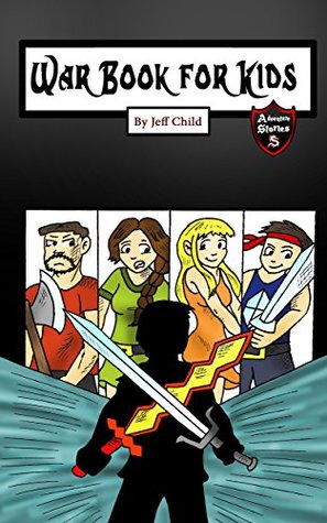 Download War Book for Kids: Epic Medieval Fiction Battles for Children (Adventure Stories for Kids) - Jeff Child file in ePub