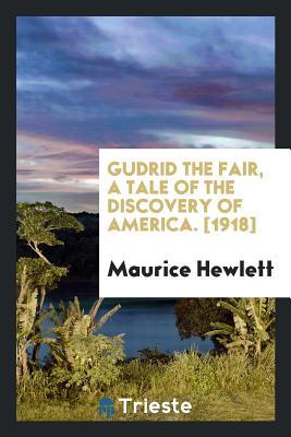 Download Gudrid the Fair; A Tale of the Discovery of America - Maurice Hewlett | ePub