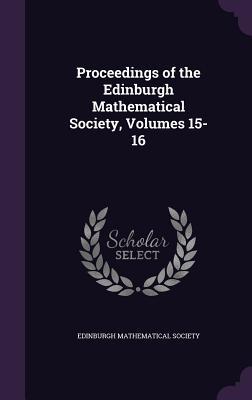 Read Proceedings of the Edinburgh Mathematical Society, Volumes 15-16 - Edinburgh Mathematical Society file in PDF