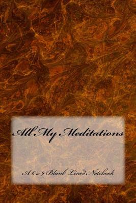 Download All My Meditations: A 6 X 9 Blank Lined Notebook -  | ePub