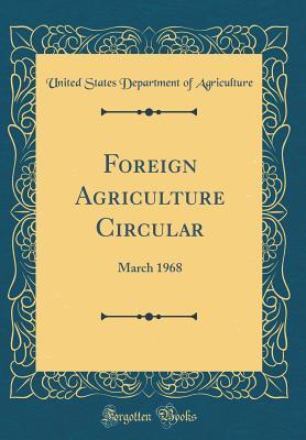 Download Foreign Agriculture Circular: March 1968 (Classic Reprint) - U.S. Department of Agriculture file in ePub